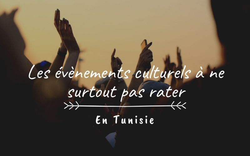 festivals en Tunisie et événements culturels